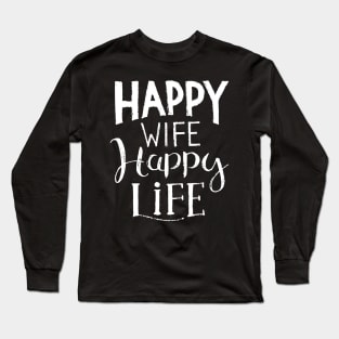 Happy wife happy life Long Sleeve T-Shirt